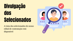 Divulgação dos Selecionados no Edital.
