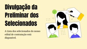 Divulgação da Preliminar de contratados do Edital.